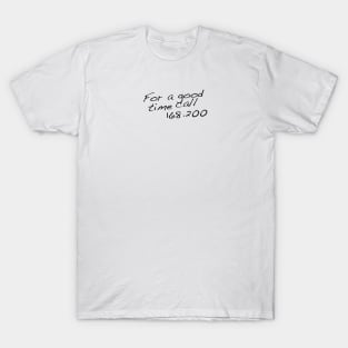 For A Good Time T-Shirt